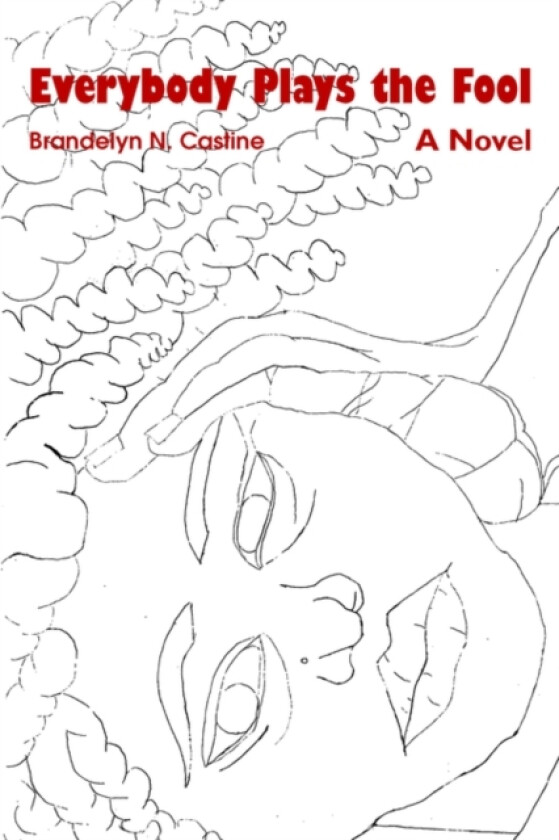 Everybody Plays the Fool av Brandelyn N Castine (Paperback)