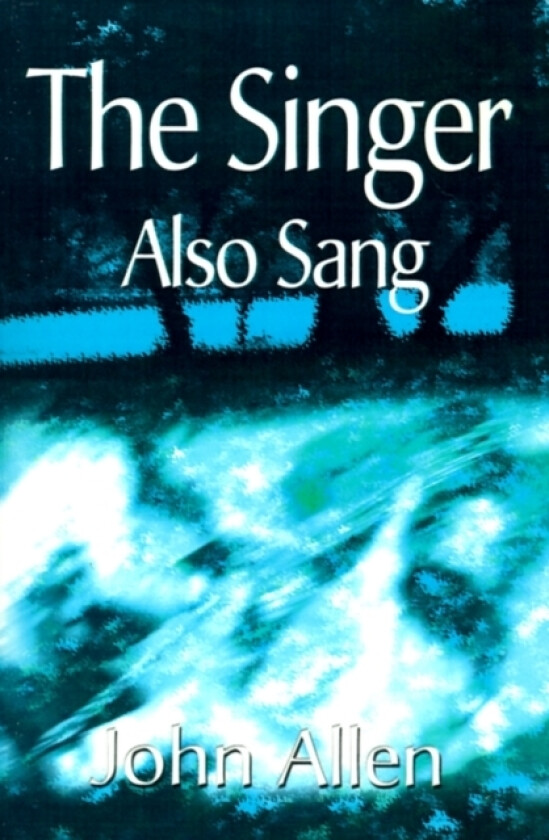 The Singer Also Sang av John Allen (Paperback)