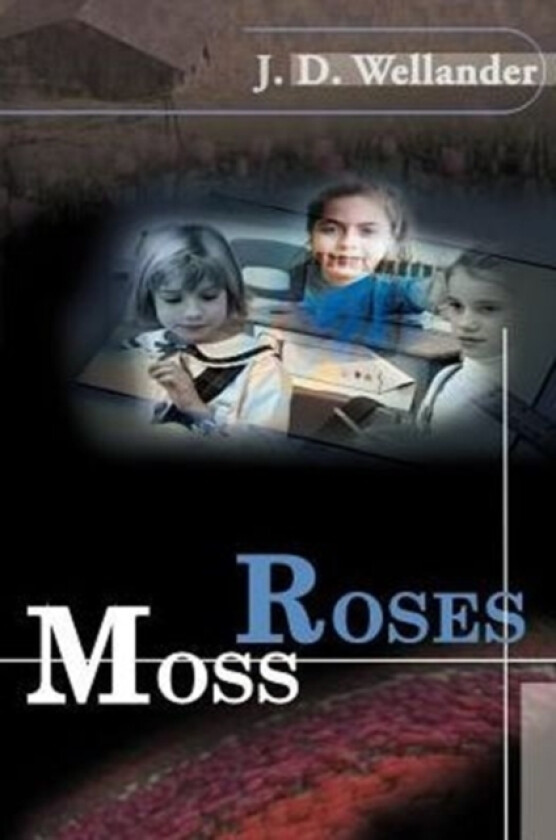 Moss Roses av J D Wellander (Paperback)
