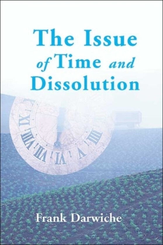 The Issue of Time and Dissolution av Frank Darwiche (Paperback)