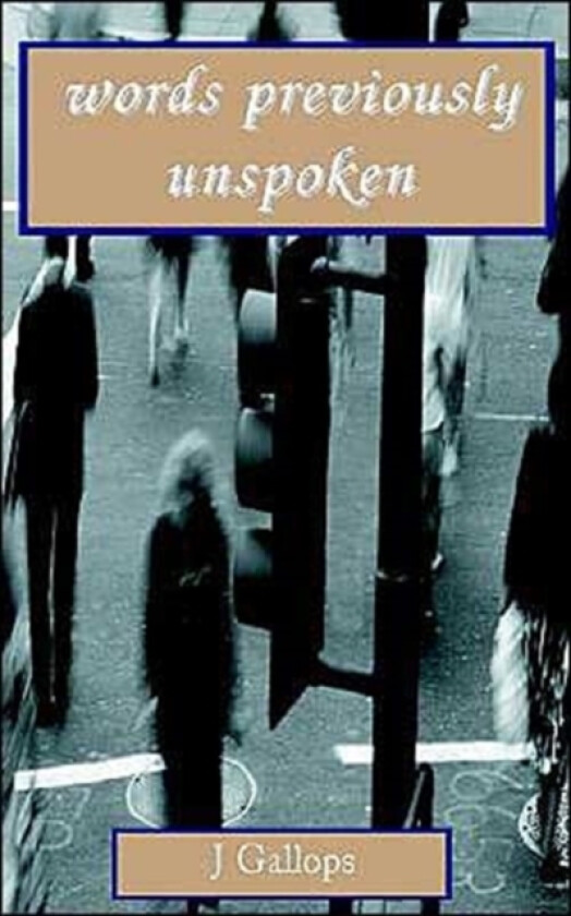 Words Previously Unspoken av Jay Gallops (Paperback)