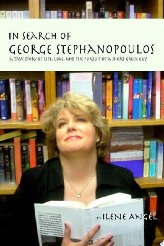In Search of George Stephanopoulos av Ilene Angel (Paperback)
