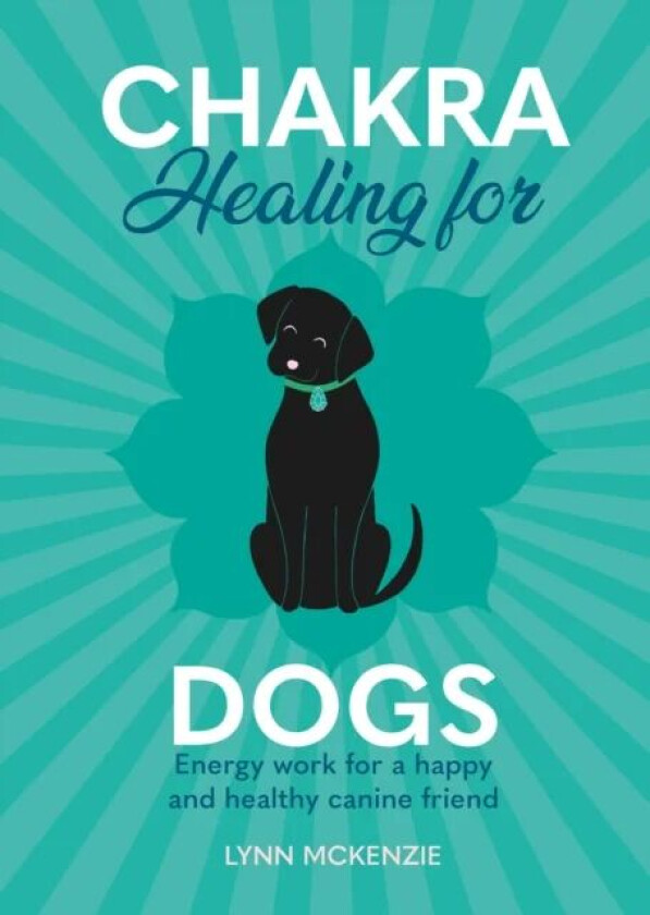 Chakra Healing for Dogs av Lynn McKenzie