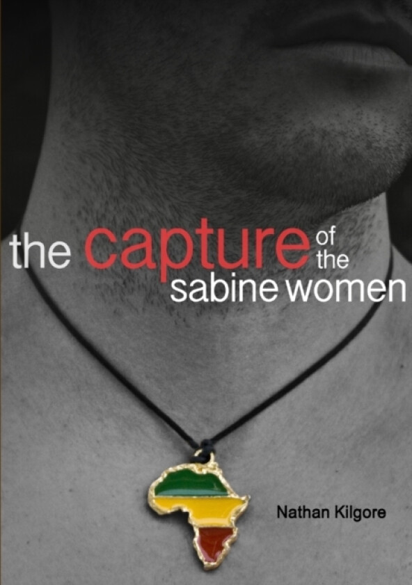 The Capture of the Sabine Women av Nathan Kilgore (Paperback)