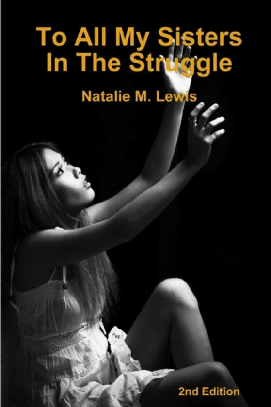 To All My Sisters In The Struggle 2nd Edition av Natalie M Lewis (Paperback)