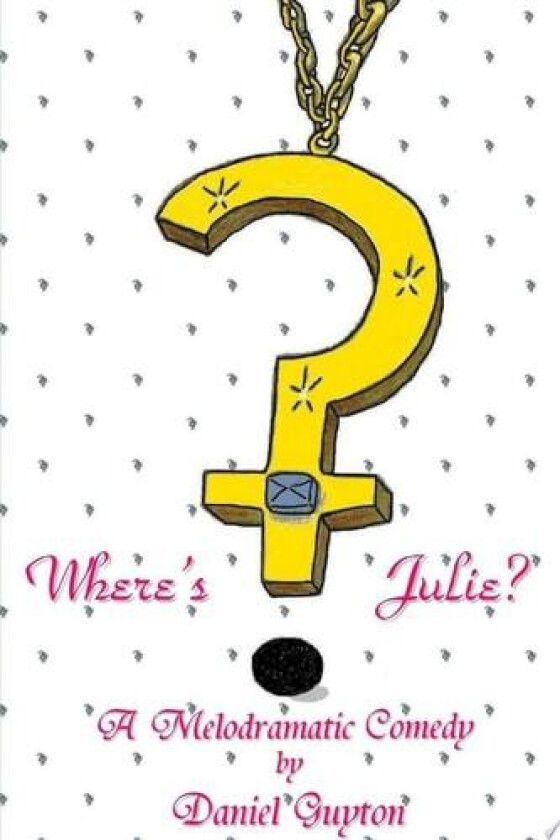 Where's Julie? (A Melodramatic Comedy) av Daniel Guyton (Paperback)