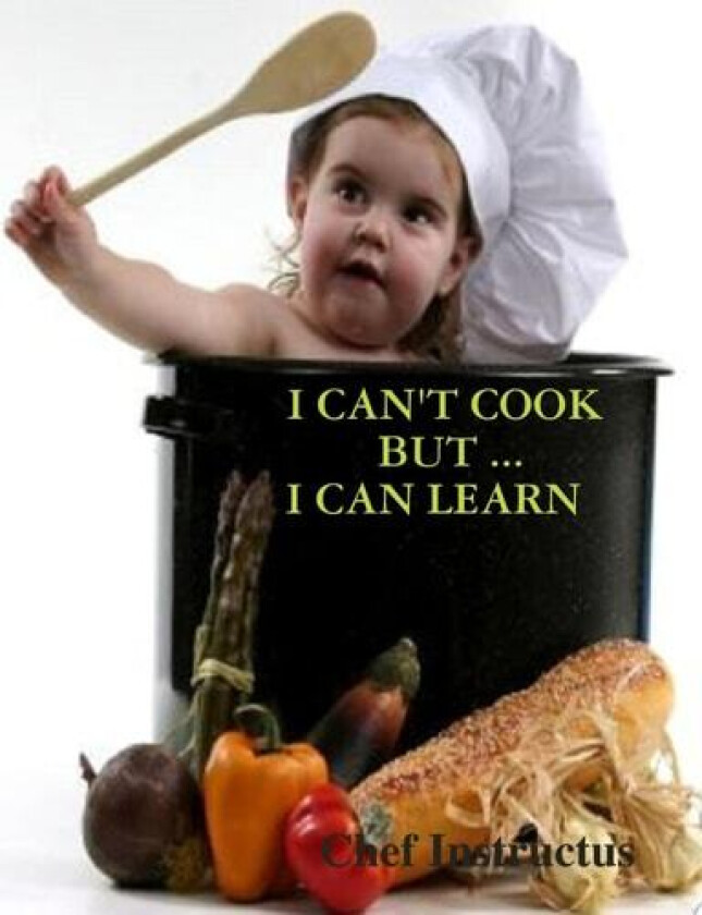 I Can'T Cook, But ... I Can Learn av Chef Chet (Paperback)