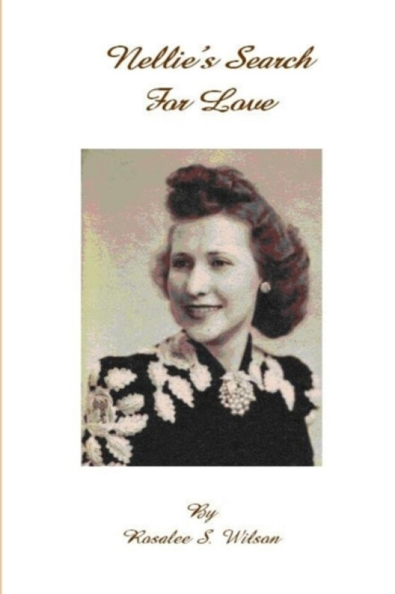 Nellie's Search For Love av Rosalee S Wilson (Paperback)