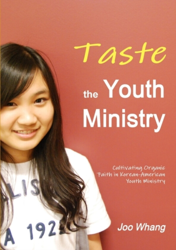 Taste the Youth Ministry av Joo Whang (Paperback)