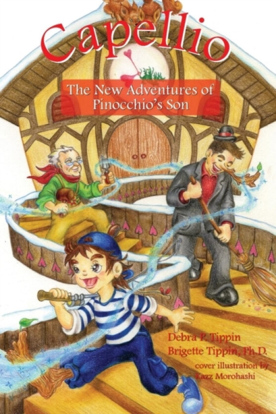 Capellio: The New Adventures of Pinocchio's Son av Debra P. Tippin, Ph.D. Brigette Tippin (Paperback)