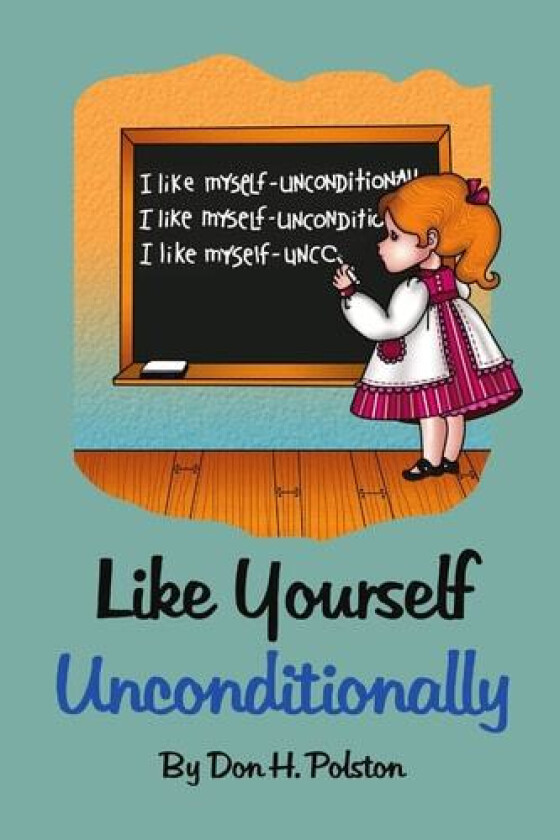Like Yourself Unconditionally av Don H. Polston (Paperback)