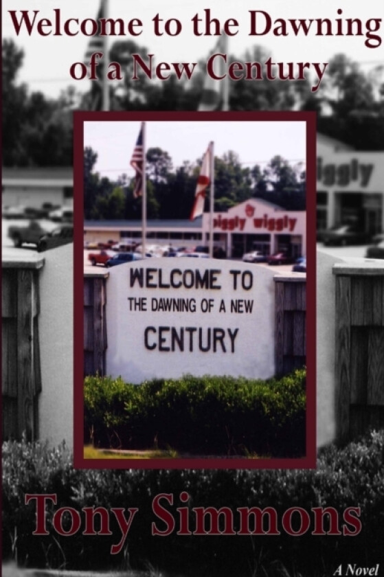 Welcome to the Dawning of a New Century av Tony Simmons (Paperback)