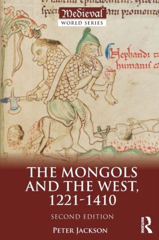 The Mongols and the West av Peter (Stockholm University Sweden) Jackson