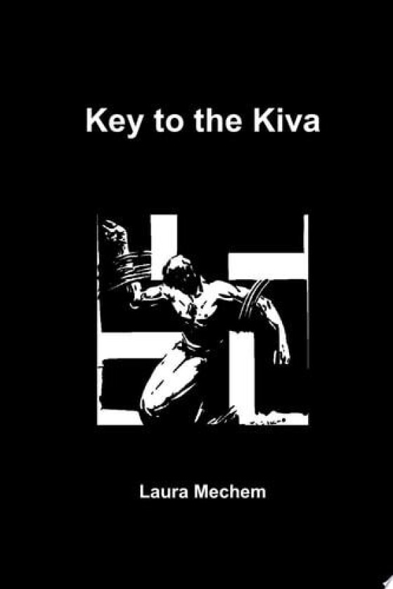 Key to the Kiva av Laura Mechem (Paperback)