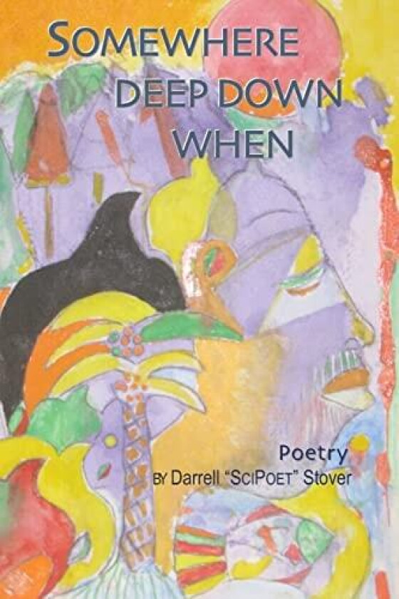 Somewhere Deep Down When av Darrell Stover (Paperback)