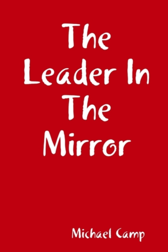 The Leader In The Mirror av Michael Camp (Paperback)