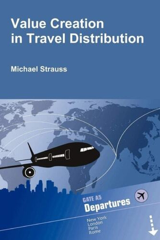 Value Creation in Travel Distribution av Michael Strauss (Paperback)