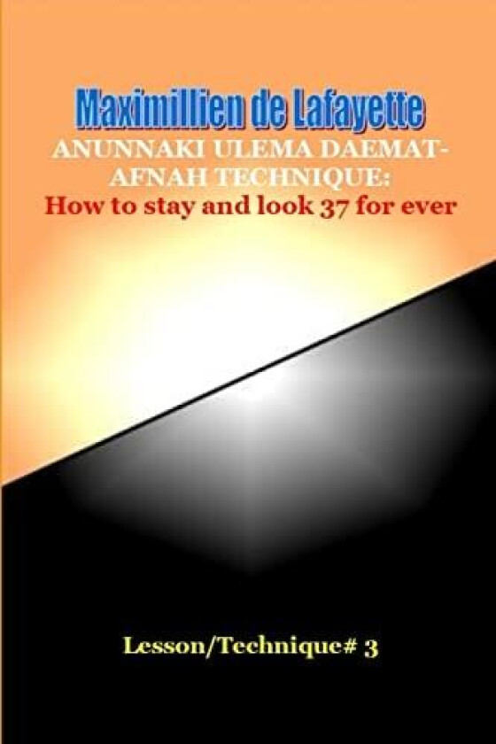Anunnaki Ulema Daemat-Afnah Technique av Maximillien De Lafayette (Paperback)