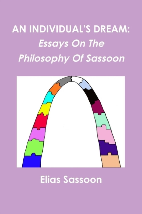 An Individual's Dream: Essays On The Philosophy Of Sassoon av Elias Sassoon (Paperback)