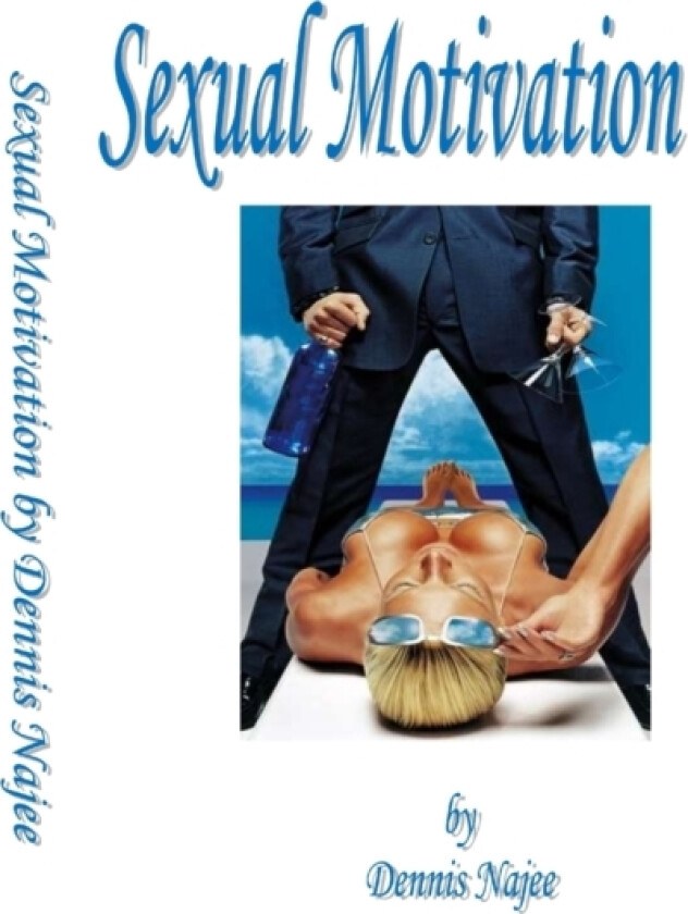 Sexual Motivation av Dennis Najee (Paperback)