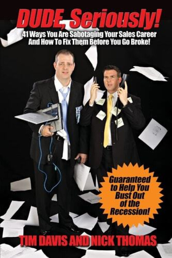 Dude, Seriously! 41 Ways You Are Sabotaging Your Sales Career! av Tim Davis (Paperback)