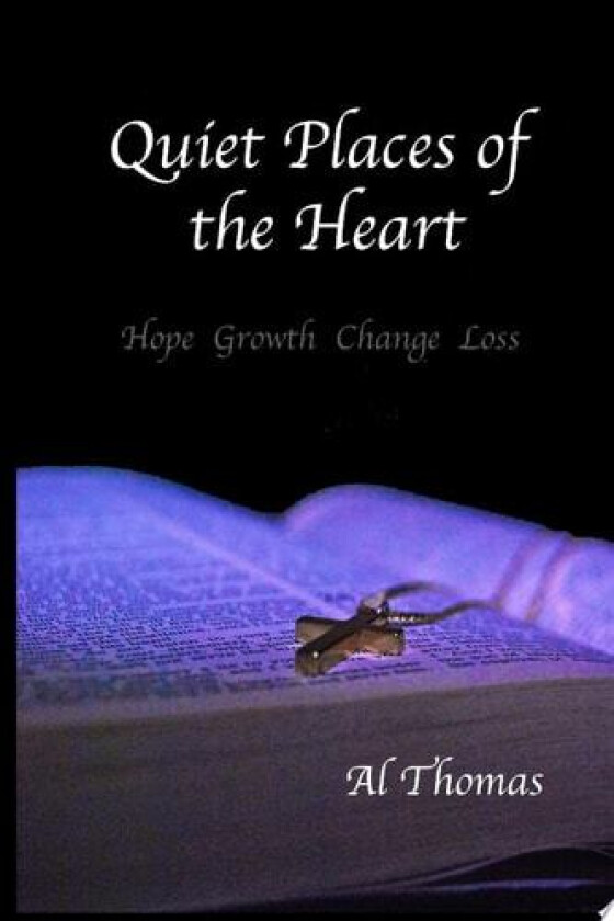 Quiet Places of the Heart av Al Thomas (Paperback)