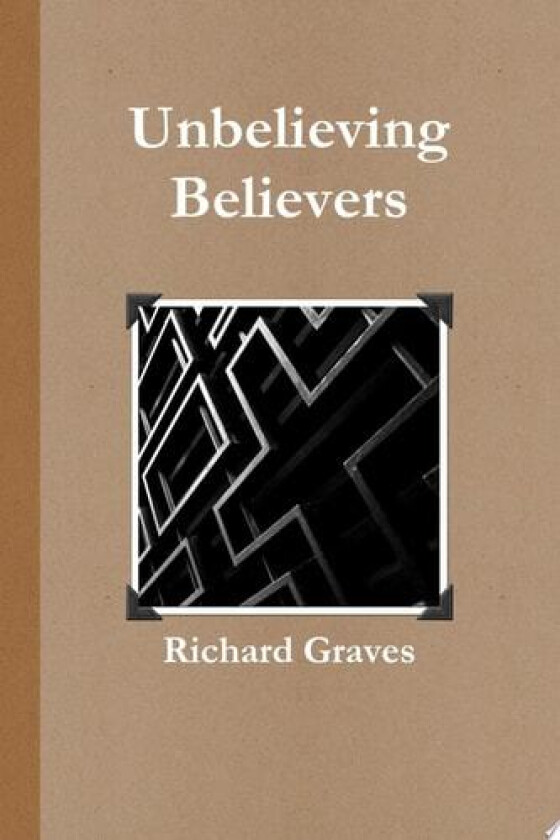 Unbelieving Believers av Richard Graves (Paperback)