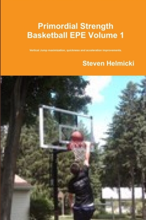 Primordial Strength Basketball EPE Volume 1 av Steven Helmicki (Paperback)