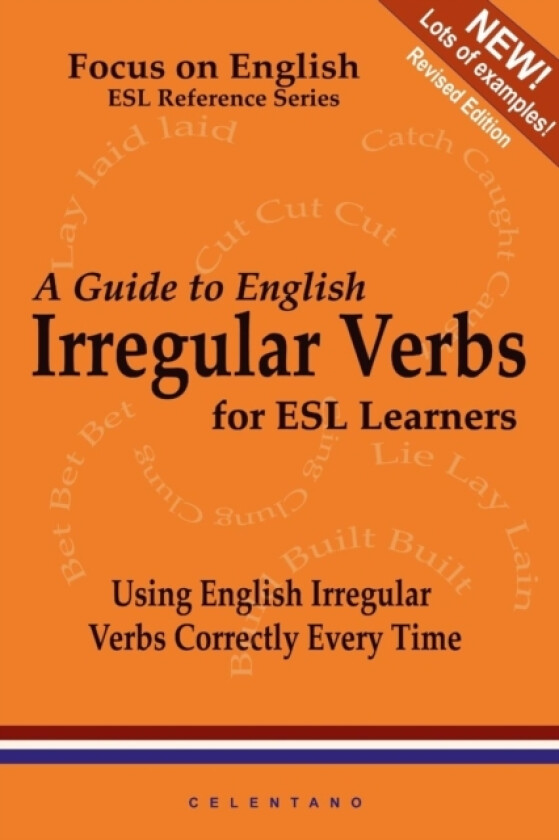 A Guide to English Irregular Verbs; How to Use Them Correctly Every Time av Thomas Celentano (Paperback)