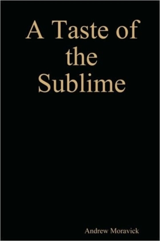 A Taste of the Sublime (A Story of Sonnets) av Andrew Moravick (Paperback)