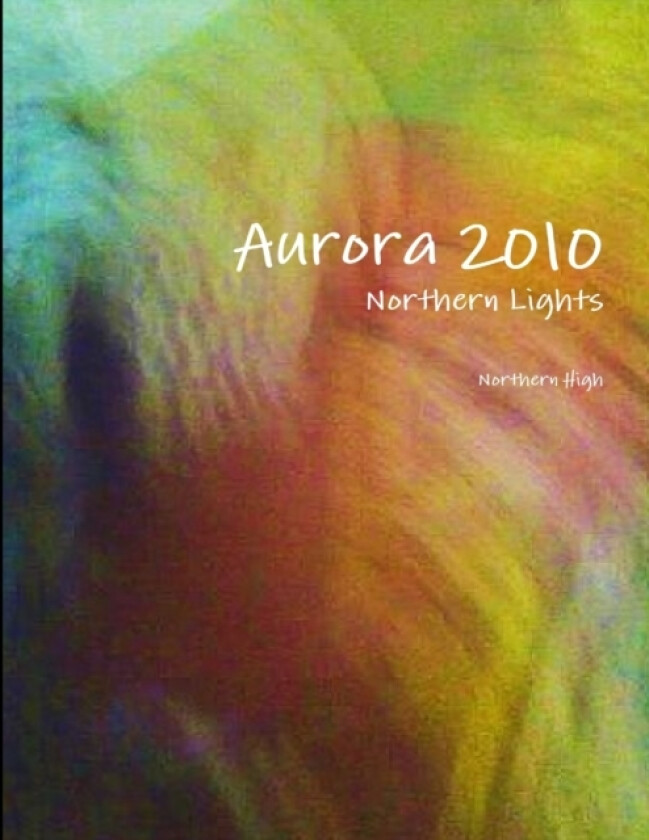 Aurora 2010 Northern Lights av Northern High (Paperback)