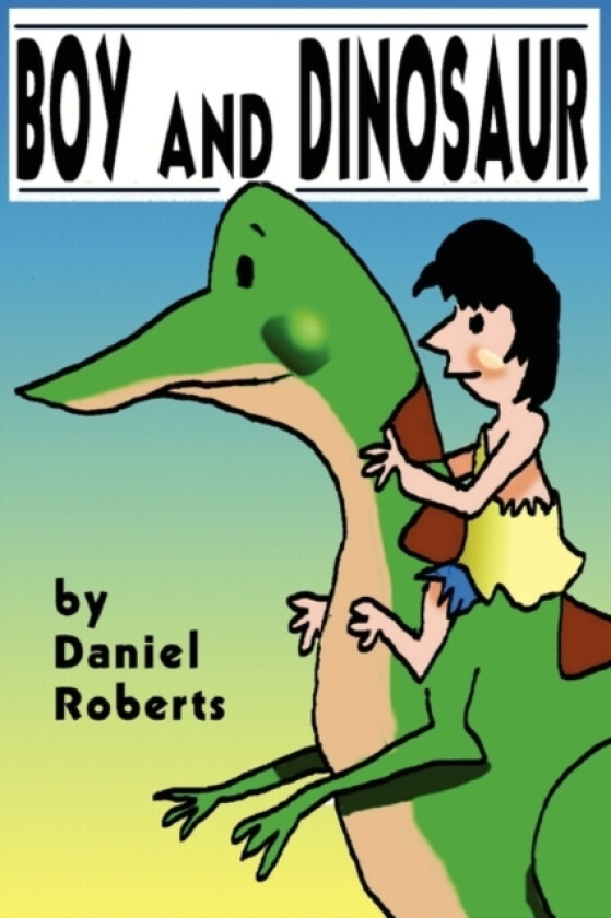 Boy and Dinosaur av Daniel L. Roberts (Paperback)