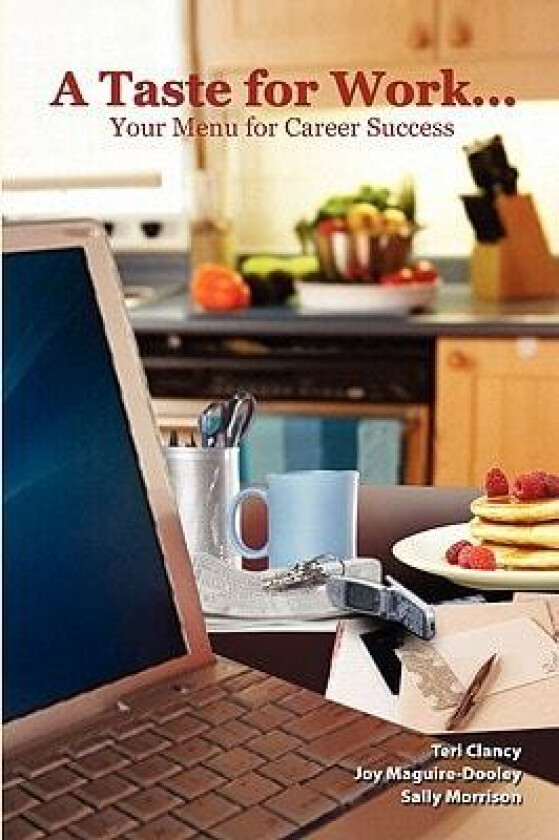 A Taste for Work av Teri Clancy, Joy Maguire Dooley, Sally Morrison (Paperback)