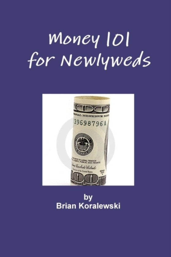 Money 101 for Newlyweds av Brian Koralewski (Paperback)