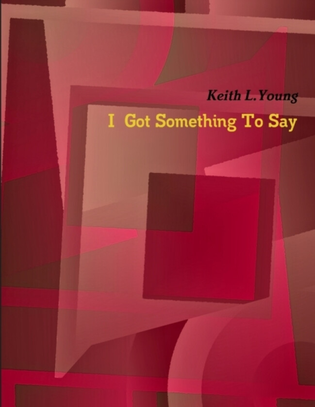 I Got Something To Say av Keith Young (Paperback)