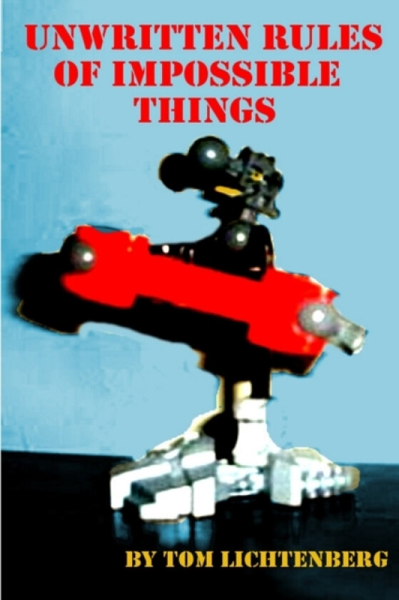 Unwritten Rules of Impossible Things av Tom Lichtenberg (Paperback)