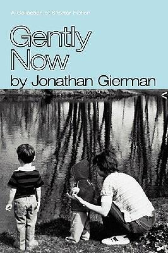 Gently Now av Jonathan Gierman (Paperback)