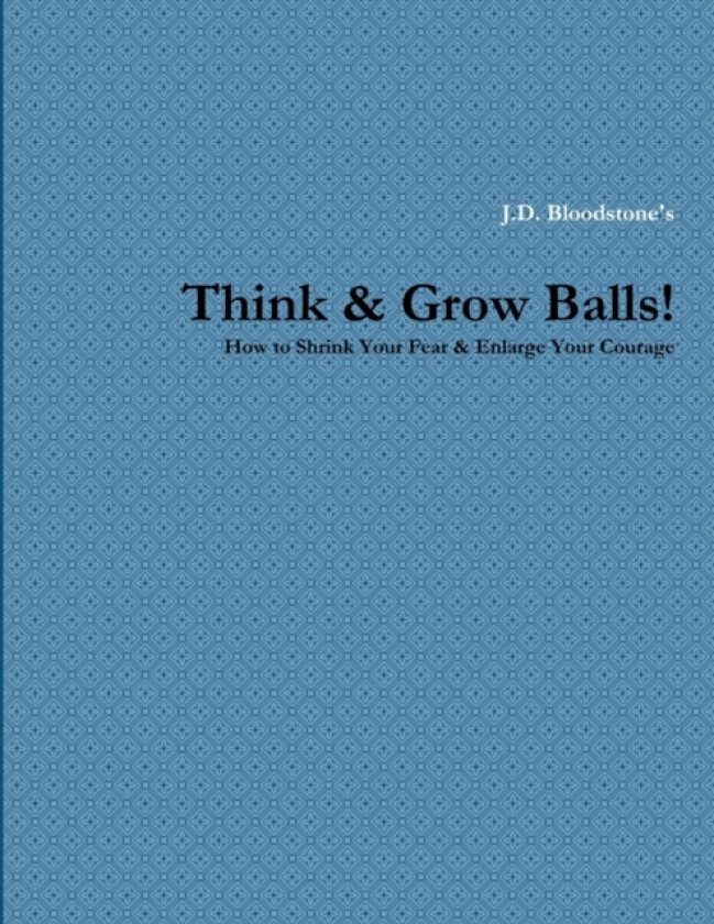 Think & Grow Balls! av J.D. Bloodstone (Paperback)