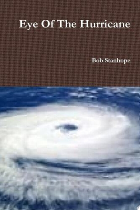 Eye Of The Hurricane av Bob Stanhope (Paperback)