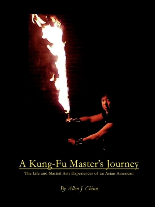 A Kung-Fu Master's Journey av Allen Chinn (Paperback)