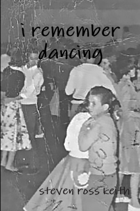 I Remember Dancing av steven ross keith (Paperback)