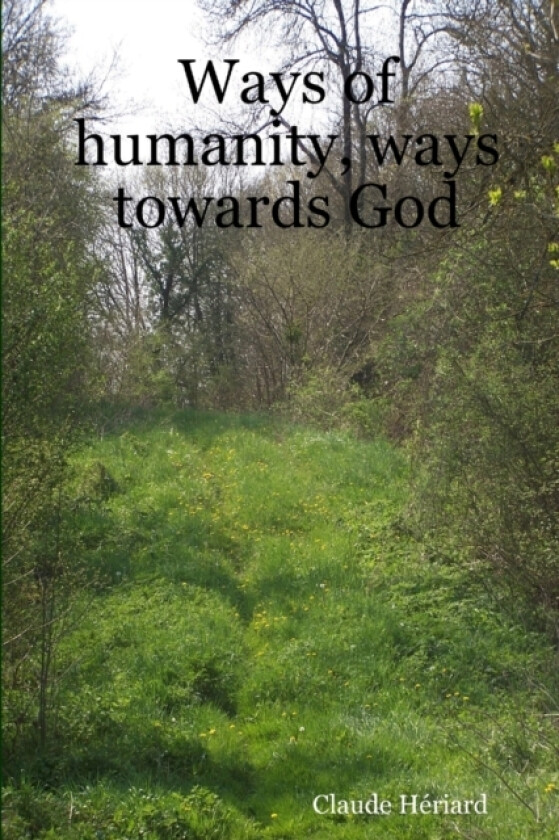 Ways of humanity, ways towards God av Claude Heriard (Paperback)