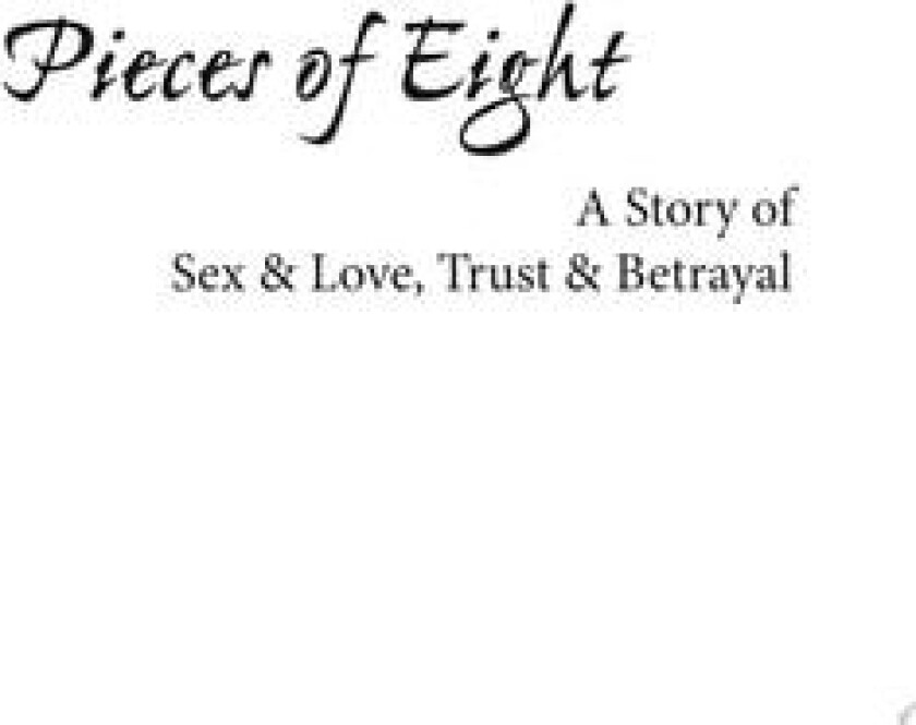 Pieces of Eight: A Story of Sex & Love, Trust & Betrayal av Michael Reed McLaughlin (Paperback)