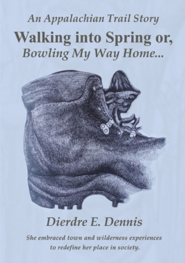 Walking into Spring or, Bowling My Way Home av Dierdre E. Dennis (Paperback)