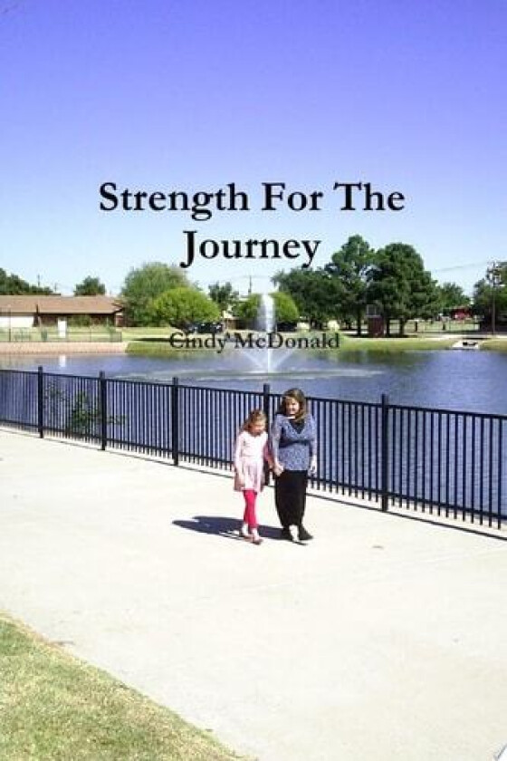 Strength For The Journey av Cindy McDonald (Paperback)