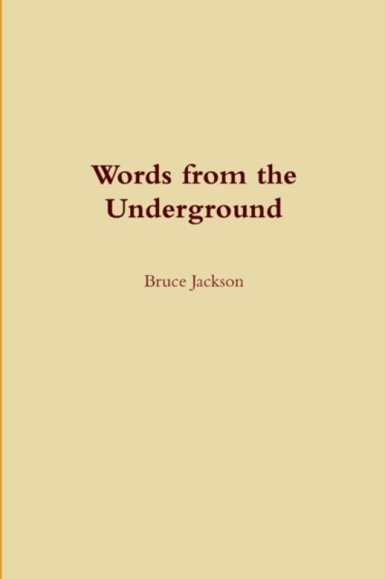 Words from the Underground av Bruce Jackson (Paperback)