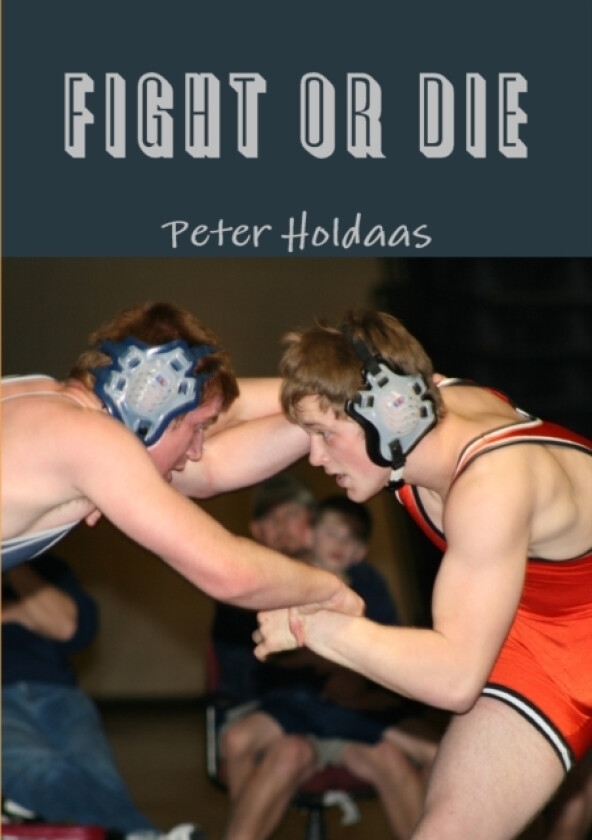 Fight or Die av Peter Holdaas (Paperback)