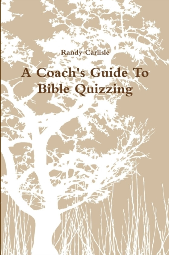 A Coach's Guide To Bible Quizzing av Randy Carlisle (Paperback)