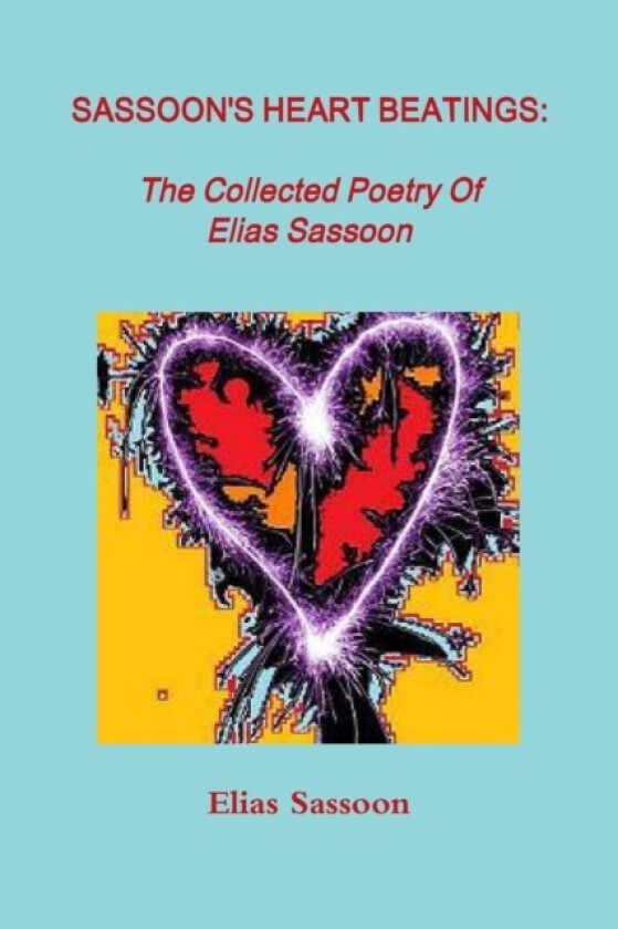 Sassoon's Heart Beatings: The Collected Poetry Of Elias Sassoon av Elias Sassoon (Paperback)