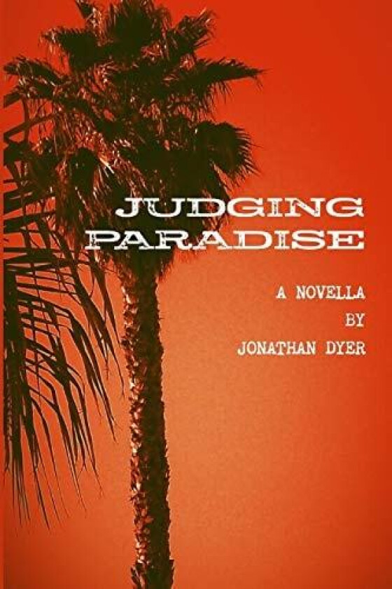 Judging Paradise av Jonathan Dyer (Paperback)